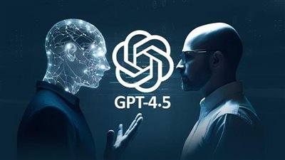قفزة هائلة في الذكاء الاصطناعي اوبن اي ايه تطلق GPT-4.5